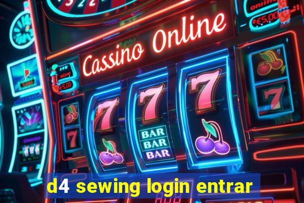 d4 sewing login entrar